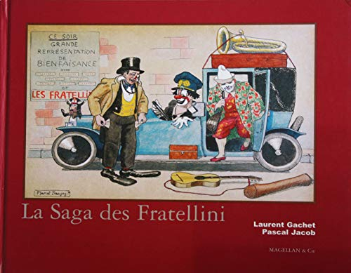 La saga des Fratellini : des aventures extraordinaires de trois frères qui révolutionnèrent le rire 