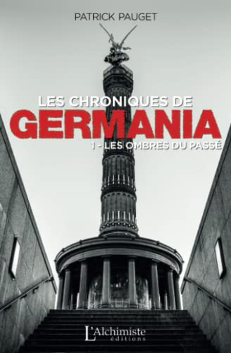 Les chroniques de Germania. Vol. 1. Les ombres du passé