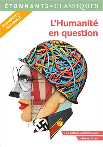 L'humanité en question : humanités, terminale