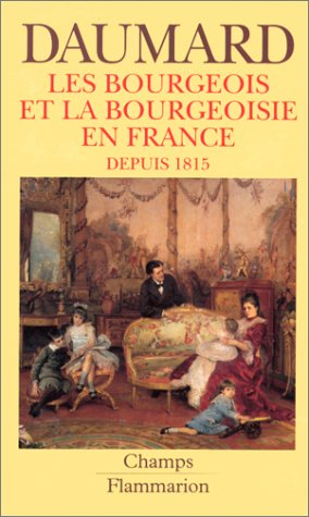 Les Bourgeois et la bourgeoisie en France : depuis 1815