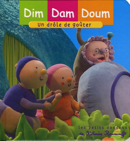 Dim, Dam, Doum. Vol. 2005. Un drôle de goûter