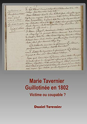 Marie Tavernier guillotinée en 1802: Victime ou coupable ?