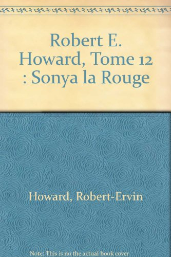 robert e. howard, tome 12 : sonya la rouge