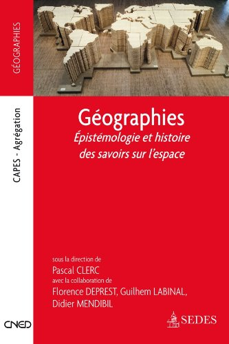 Géographies : épistémologie et histoire des savoirs sur l'espace