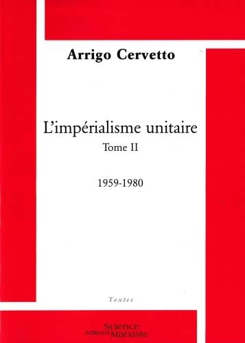 L'impérialisme unitaire. Vol. 2. 1959-1980