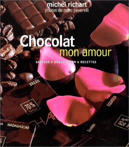 Chocolat mon amour : saveurs, recettes et dégustations