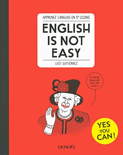English is not easy : apprenez l'anglais en 17 leçons