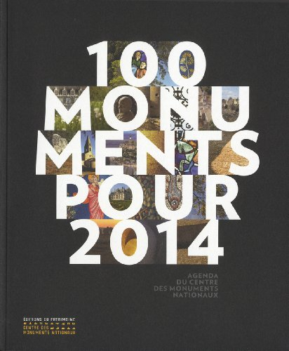 100 monuments pour 2014 : agenda du Centre des monuments nationaux