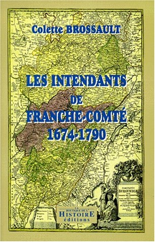 Les intendants de Franche-Comté, 1674-1790