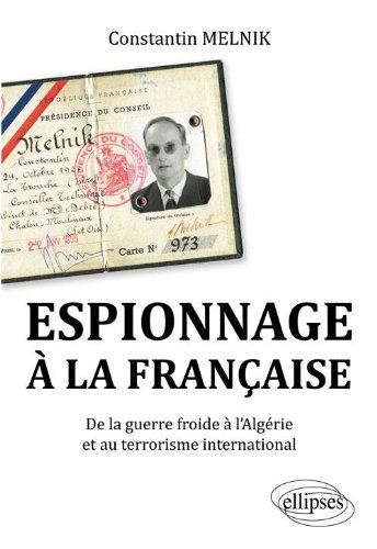 Espionnage à la française : de la guerre froide à l'Algérie et au terrorisme international