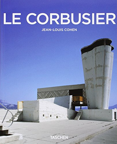 Le Corbusier : 1887-1965 : un lyrisme pour l'architecture de l'ère mécaniste