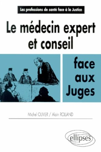 Le médecin expert et conseil face aux juges