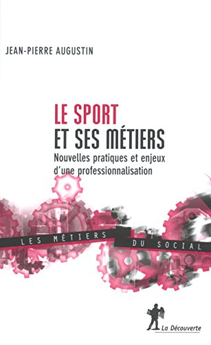 Le sport et ses métiers : nouvelles pratiques et enjeux d'une professionnalisation