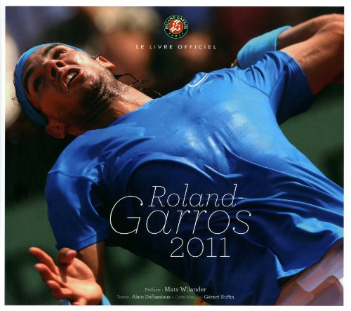 Roland-Garros 2011 : le livre officiel