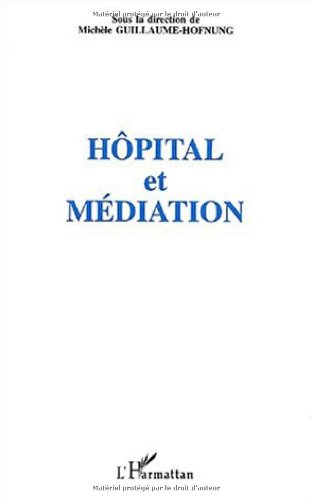 Colloque hôpital et médiation : 19 novembre 1999, Faculté Jean-Monnet