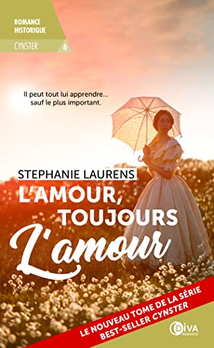 Cynster. Vol. 6. L'amour, toujours l'amour