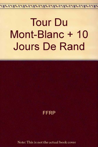 Tour du Mont-Blanc : France, Italie, Suisse : GR TMB, Boucle à partir des Houches (215 km), plus de 
