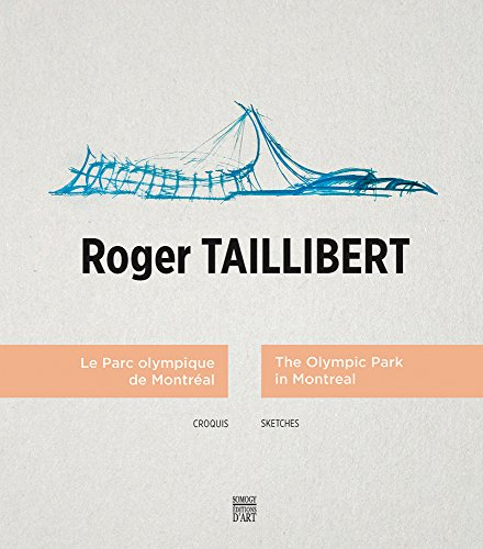 Roger Taillibert : le Parc olympique de Montréal : croquis. Roger Taillibert : the olympic Park in M