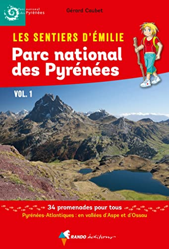 Les sentiers d'Emilie : Parc national des Pyrénées. Vol. 1. Pyrénées-Atlantiques : en vallées d'Aspe