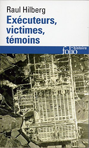 Exécuteurs, victimes, témoins : la catastrophe juive, 1933-1945
