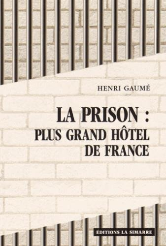 La prison : plus grand hôtel de France