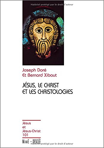 Jésus, le Christ et les christologies