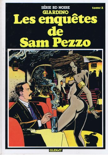 Les Enquêtes de Sam Pezzo. Vol. 2. Son dernier coup