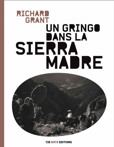 Un gringo dans la Sierra Madre : au coeur d'un Mexique sans foi ni loi