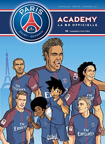 Paris Saint-Germain Academy : la BD officielle. Vol. 10. Gagner à tout prix