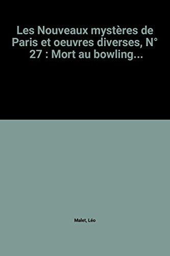 les nouveaux mystères de paris et oeuvres diverses, n,  27 : mort au bowling...
