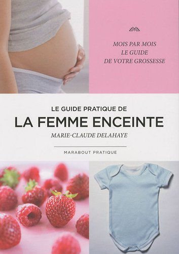 Le guide pratique de la femme enceinte