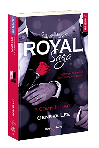 Royal saga. Vol. 7. Complète-moi