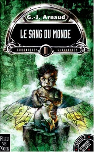 chroniques glaciaires tome 3 : le sang du monde