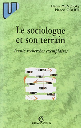 Le sociologue et son terrain : vingt-cinq recherches exemplaires