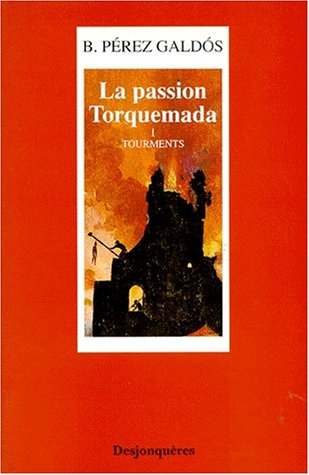 La passion Torquemada. Vol. 1. Tourments