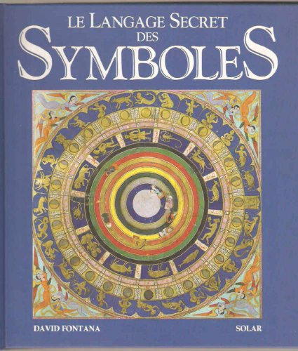 Le langage secret des symboles : leur histoire, leur interprétation