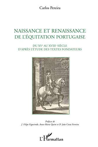 Naissance et renaissance de l'équitation portugaise : du XVe au XVIIIe siècle d'après l'étude des te