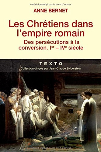 les chrétiens dans l'empire romain : des persécutions à la conversion (ier-ive siècle)