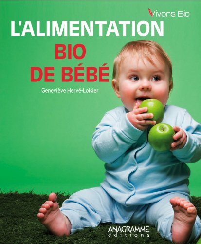 L'alimentation bio de bébé de 0 à 18 mois