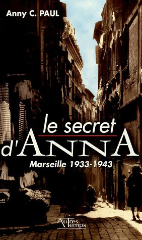 Le secret d'Anna : Marseille 1933-1943