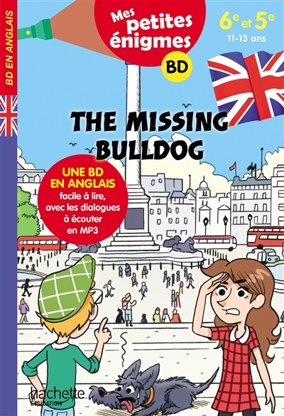 The missing bulldog : 6e et 5e, 11-13 ans