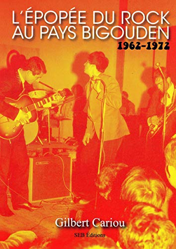 L'épopée du rock au Pays Bigouden 1962-1972