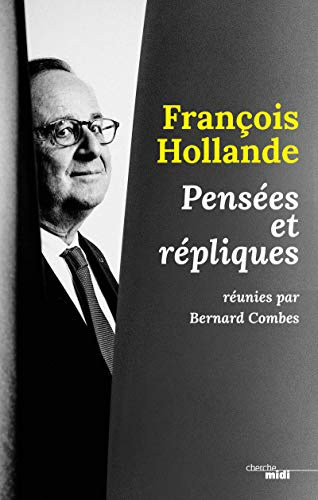 François Hollande : pensées et répliques