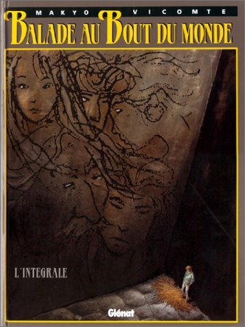 Balade au bout du monde : l'intégrale. Vol. 1