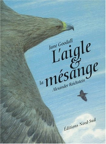 L'aigle et la mésange - Jane Goodall, Alexander Reichstein