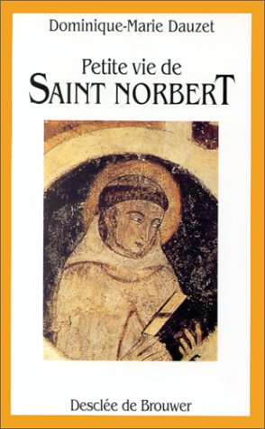 Petite vie de saint Norbert (1080-1134)