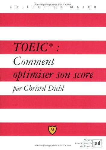 TOEIC : comment optimiser son score ? : explications et exercices corrigés