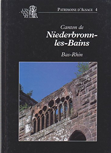 Canton de Niederbronn-les-Bains, Bas-Rhin (Patrimoine d'Alsace)