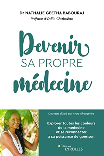 Devenir sa propre médecine : explorer toutes les couleurs de la médecine et se reconnecter à sa puis