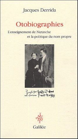 Otobiographies : l'enseignement de Nietzsche et la politique du nom propre